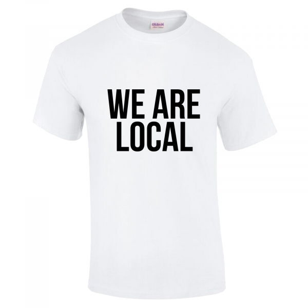 We Are Local - League of Gentlemen Style T Shirt (Choice of Colours) Gildan Tee (T-Shirt)